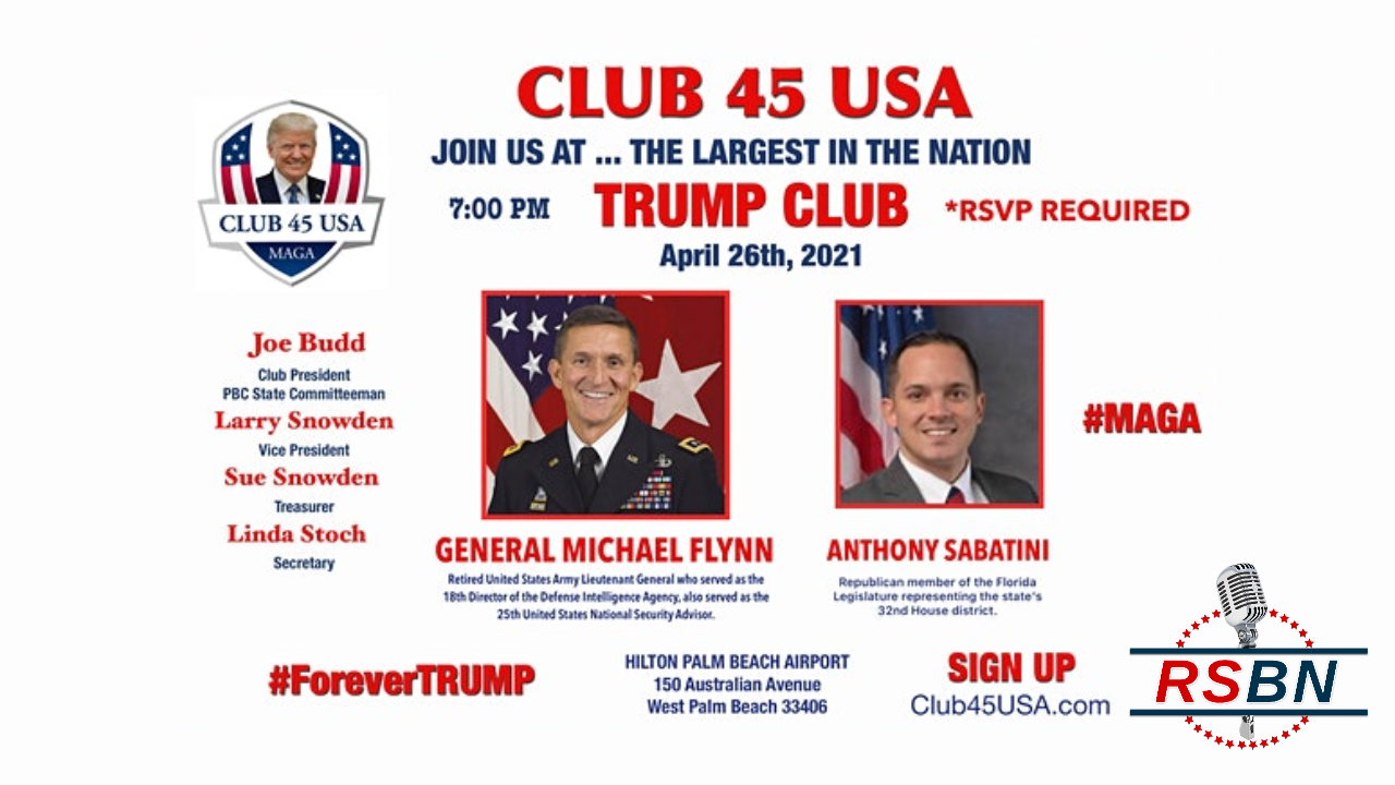 Watch LIVE: LIVE: Club 45 USA Dinner w/ Special Guests Gen. Michael Flynn and Anthony Sabatini- 4/26/21