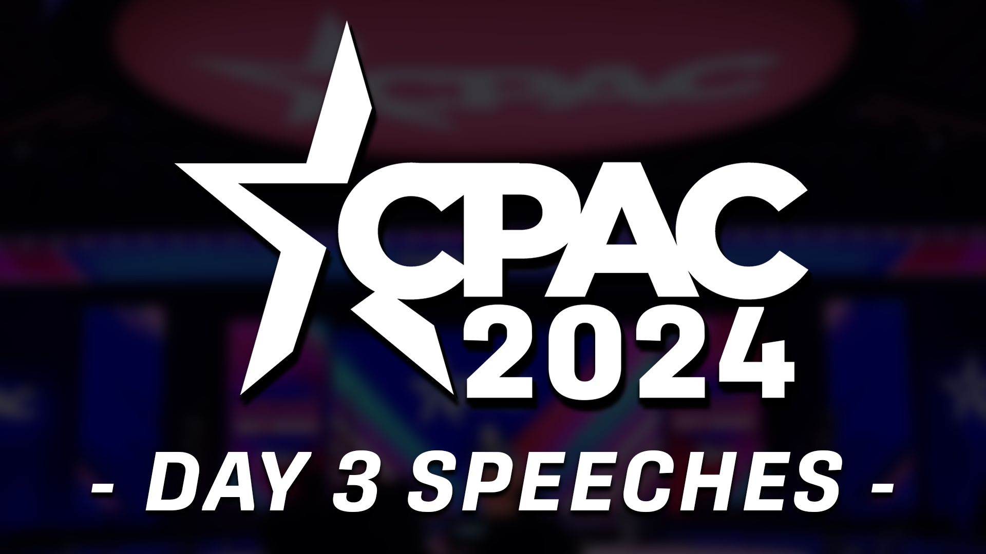 WATCH Important Speeches on Day 3 of CPAC in DC 2024 2/24/24